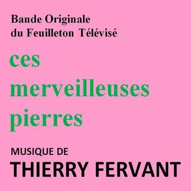 Ces Merveilleuses Pierres by Thierry Fervant - album cover