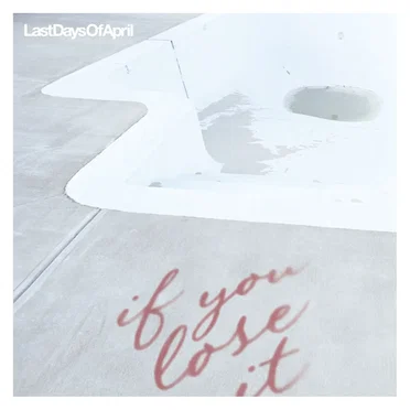 If You Lose It by Last Days of April - album cover