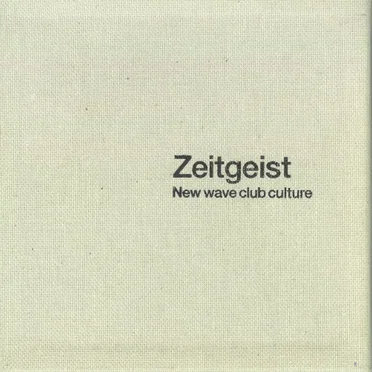 Zeitgeist: New Wave Club Culture by Various Artists - album cover
