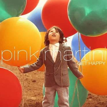 Get Happy by Pink Martini - album cover
