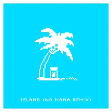 Island (No Mana remix)