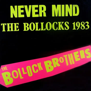 Never Mind the Bollocks 1983 by The Bollock Brothers - album cover