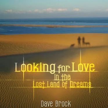 Looking for Love in the Lost Land of Dreams by Dave Brock - album cover
