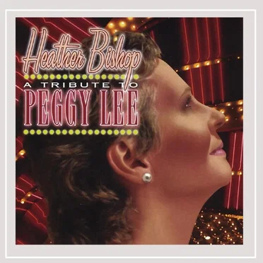 A Tribute to Peggy Lee