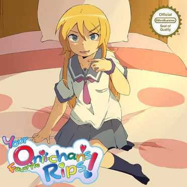 Your Onii‐Chan’s Favorite Rips!