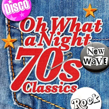 Oh What a Night: 70s Classics by Various Artists - album cover