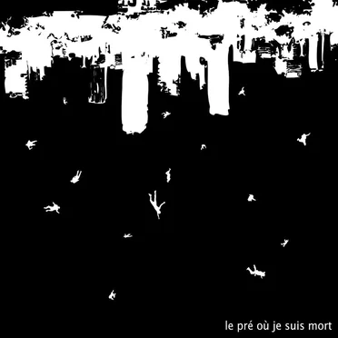 Le pré où je suis mort by Le pré où je suis mort - album cover