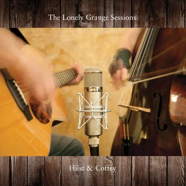 The Lonely Grange Sessions by Hilst & Coffey - album cover