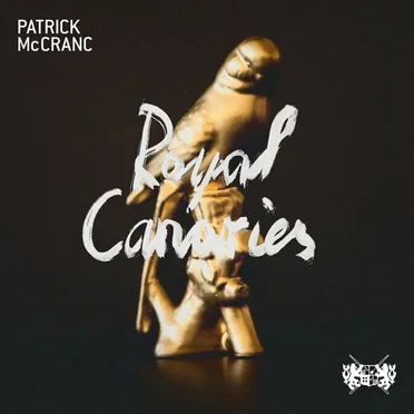 Royal Canaries by Patrick McCranc - album cover