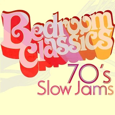 Bedroom Classics: 70’s Slow Jams by Various Artists - album cover