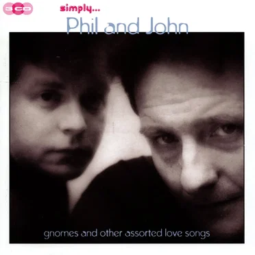 Simply Phil and John: Gnomes and Other Assorted Love Songs