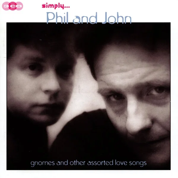 Simply Phil and John: Gnomes and Other Assorted Love Songs