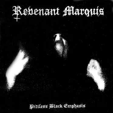 Pitiless Black Emphasis by Revenant Marquis - album cover