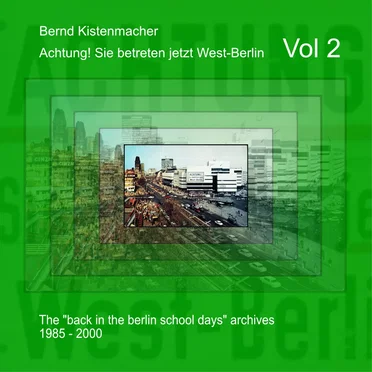 Achtung! Sie betreten jetzt West-Berlin, Vol. 2