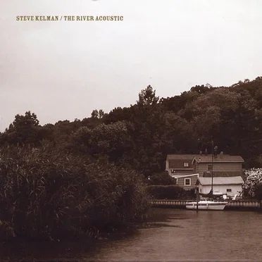 The River Acoustic by Steve Kelman - album cover