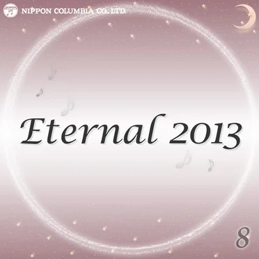 Eternal 2013 8 (オルゴールミュージック)
