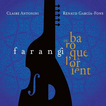 Farangi (Du baroque à l’Orient)