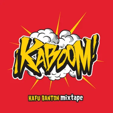 ¡Kaboom! Mixtape by Kafu Banton - album cover