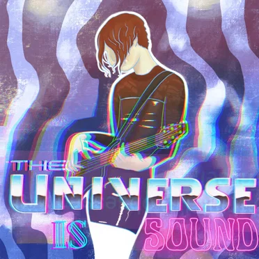 The Universe is Sound