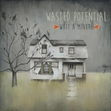 Wait a Minute by Wasted Potential - album cover