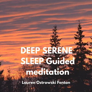 Deep Serene Sleep Guided Meditation by Lauren Ostrowski Fenton - album cover
