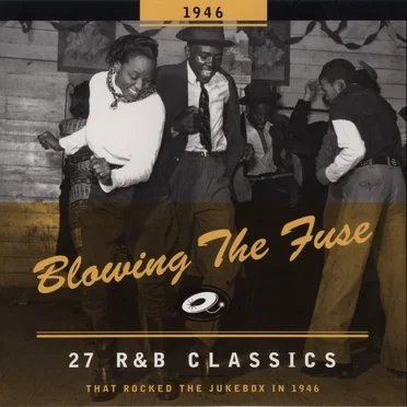 Blowing the Fuse: 27 R&B Classics That Rocked the Jukebox in 1946 by Various Artists - album cover