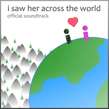 i saw her across the world: official soundtrack