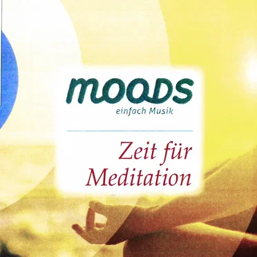 Moods - einfach Musik: Zeit für Meditation