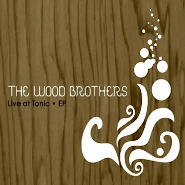 Live at Tonic EP by The Wood Brothers - album cover