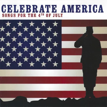 Celebrate America: Songs For The 4th Of July by Various Artists - album cover