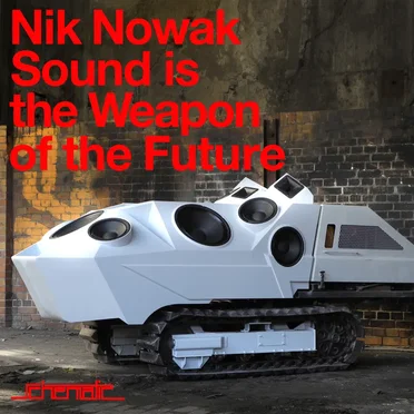 Sound Is the Weapon of the Future by Nik Nowak - album cover