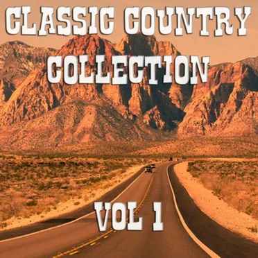 The Classic Country Collection, Vol. 1 by Various Artists - album cover