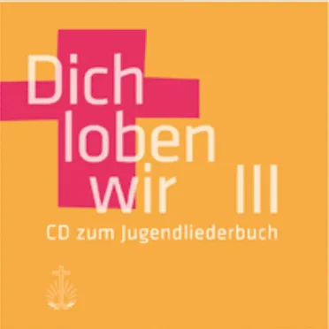 Dich loben wir 3 by Projektchor Bereich Karlsruhe - album cover