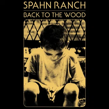 Back to the Wood by Spahn Ranch - album cover