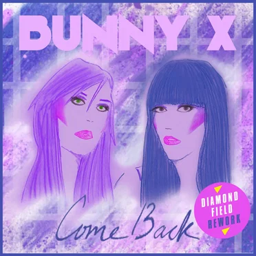 Come Back (Diamond Field Remix)