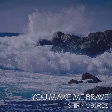 You Make Me Brave