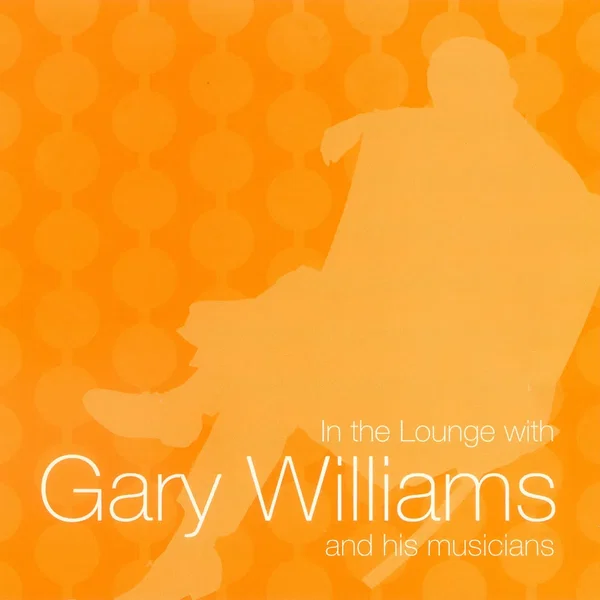 In the Lounge With Gary Williams and His Musicians