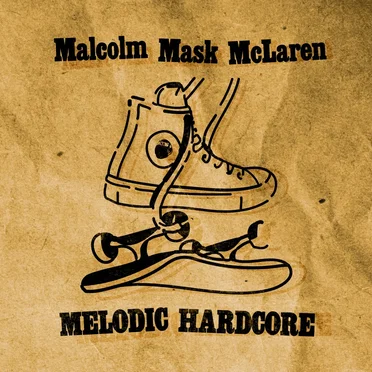 MELODIC HARDCORE by Malcolm Mask McLaren - album cover