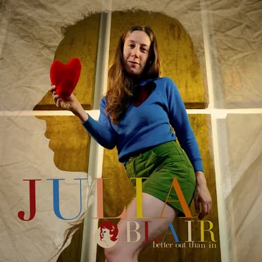 Better Out Than In by Julia Blair - album cover