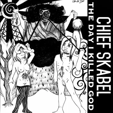 The Day I Killed God by Chief Skabel - album cover
