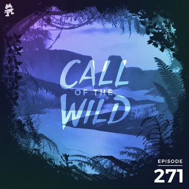 2019-10-23: 271 – Monstercat: Call of the Wild by Monstercat - album cover