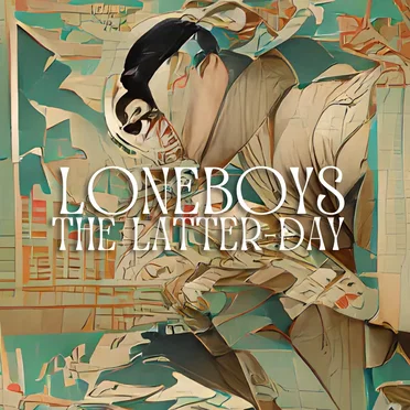 The Latter-Day by Loneboys - album cover
