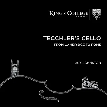 Tecchler’s Cello: From Cambridge to Rome
