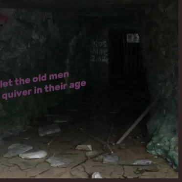 Let The Old Men Quiver in Their Age
