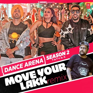 Move Your Lakk Remix (From "Dance Arena Season 2")