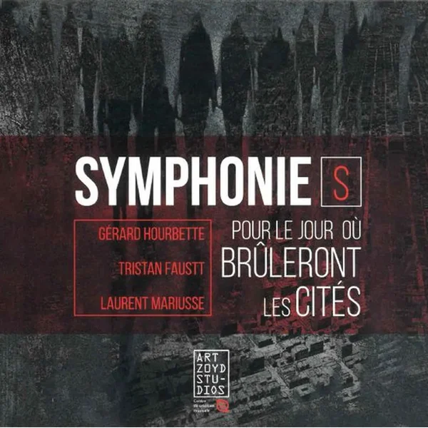 Symphonie(s) Pour Le Jour Où Brûleront Les Cités