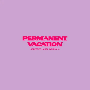 Permanent Vacation Selected Label Works 10 by Various Artists - album cover