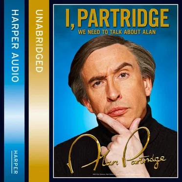 I, Partridge: We Need to Talk About Alan by Alan Partridge - album cover