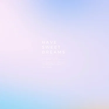 Have Sweet Dreams