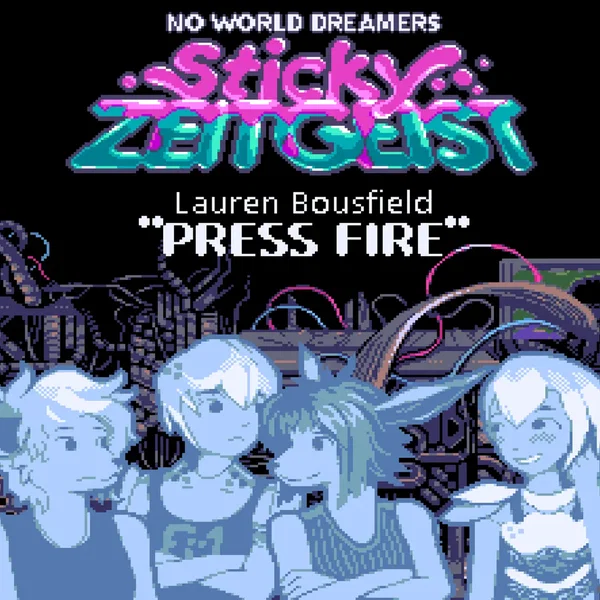 Press Fire - No World Dreamers: Sticky Zeitgeist